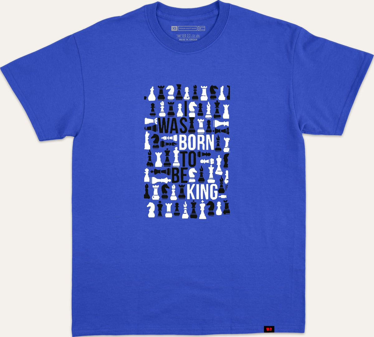 I WAS BORN TO BE KING - blue